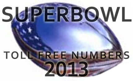 TOLL FREE NUMBERS SUPER BOWL 2013