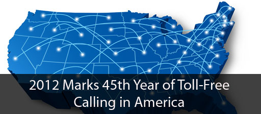 2012 Marks 45th Year of Toll-Free Calling in America