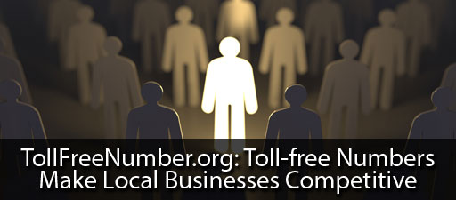 Toll-free Numbers Make Local Businesses Competitive