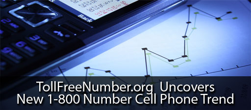 TollFreeNumber.org Uncovers New Cell Phone Trend